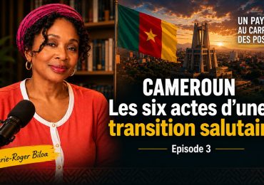 CAMEROUN: Les six actes d'une transition salutaire - Episode 3